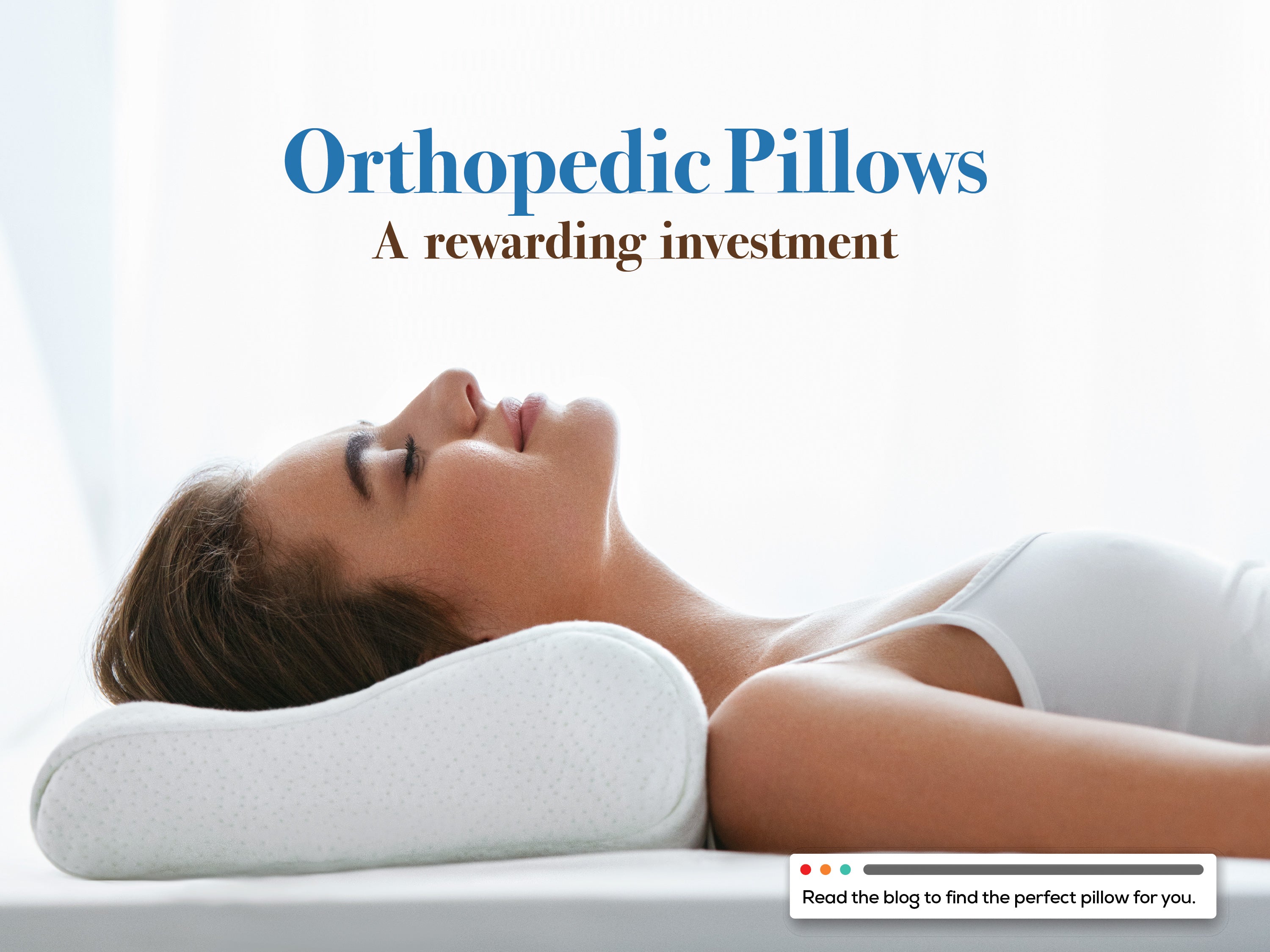 Orthopedic Pillows - For Neck Pain, Should Pain and Back Pain